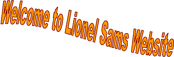 Welcome to the Lionel Sams Website